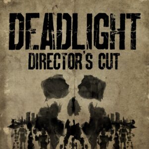 Deadlight: Director's Cut [One, X|S]