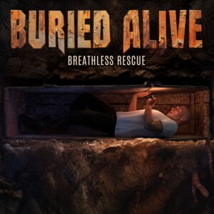 Buried Alive: Breathless Rescue [One, X|S]