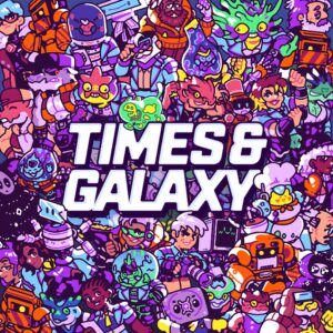 Times and Galaxy [One, X|S]