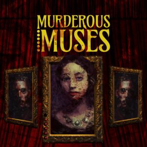 Murderous Muses [One, X|S]