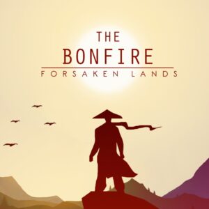 The Bonfire: Forsaken Lands [One, X|S]