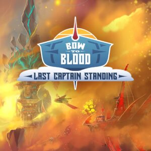 Bow to Blood: Last Captain Standing [One, X|S]