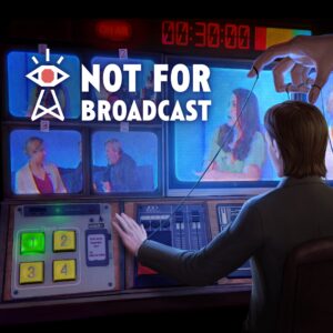 Not For Broadcast [One, X|S]