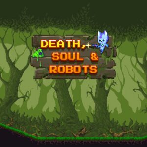 Death, Soul & Robots [One, X|S]