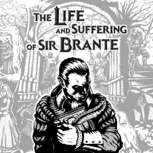 The Life and Suffering of Sir Brante [One, X|S]