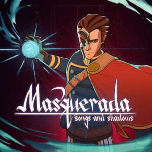 Masquerada: Songs and Shadows [One, X|S]