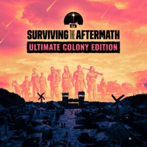 Surviving the Aftermath: Ultimate Colony Edition [One, X|S]