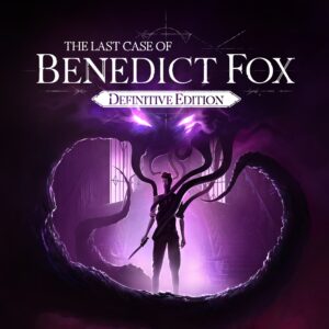 The Last Case of Benedict Fox: Definitive Edition [One, X|S]