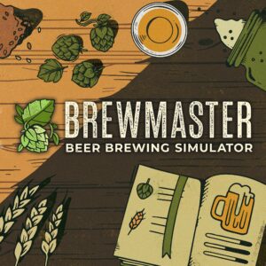 Brewmaster: Beer Brewing Simulator [One, X|S]