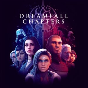 Dreamfall Chapters [One, X|S]