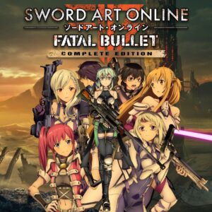 SWORD ART ONLINE: FATAL BULLET Complete Edition [One, X|S]