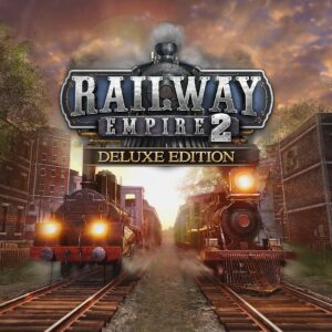 Railway Empire 2 - Digital Deluxe Edition [One, X|S]