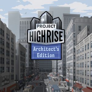 Project Highrise: Architect's Edition [One, X|S]