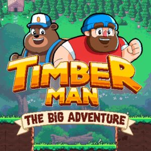 Timberman: The Big Adventure [One, X|S]