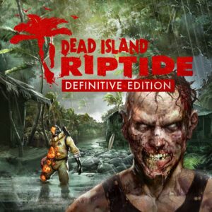 Dead Island: Riptide Definitive Edition [One, X|S]