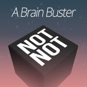 Not Not - A Brain Buster [One, X|S]