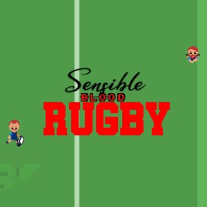 Sensible Blood Rugby [One, X|S]