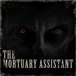 The Mortuary Assistant [One, X|S]