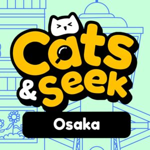 Cats and Seek : Osaka [One, X|S]