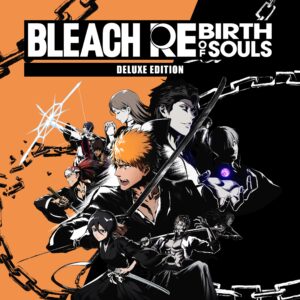 BLEACH Rebirth of Souls Deluxe Edition Pre-Order [X|S]